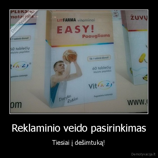 Reklaminio veido pasirinkimas - Tiesiai į dešimtuką!