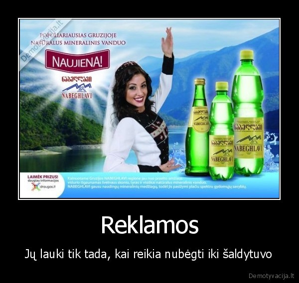 Reklamos - Jų lauki tik tada, kai reikia nubėgti iki šaldytuvo