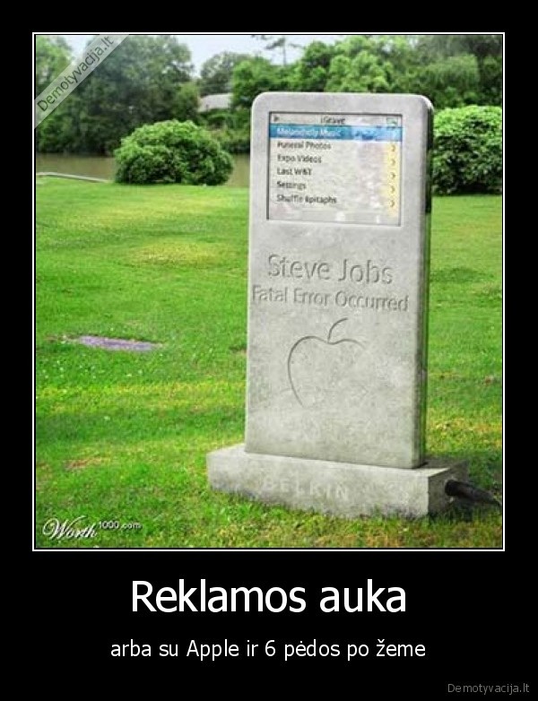 Reklamos auka - arba su Apple ir 6 pėdos po žeme