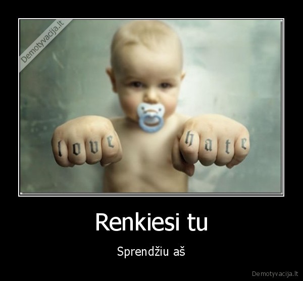 Renkiesi tu - Sprendžiu aš