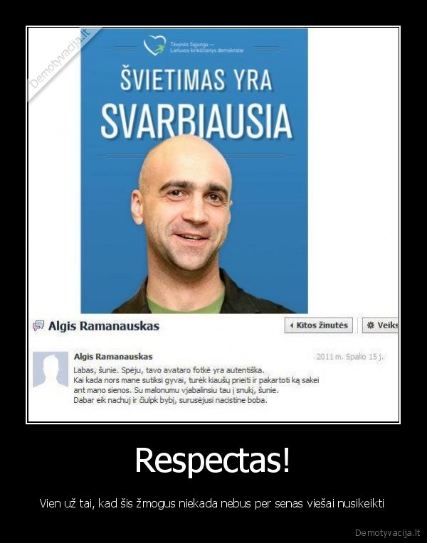 Respectas! - Vien už tai, kad šis žmogus niekada nebus per senas viešai nusikeikti