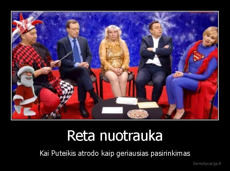 Reta nuotrauka - Kai Puteikis atrodo kaip geriausias pasirinkimas