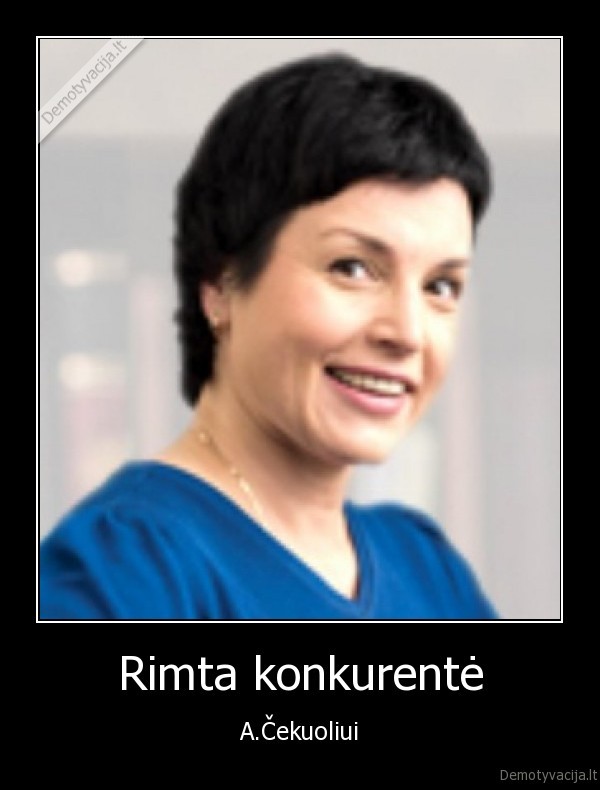 Rimta konkurentė - A.Čekuoliui