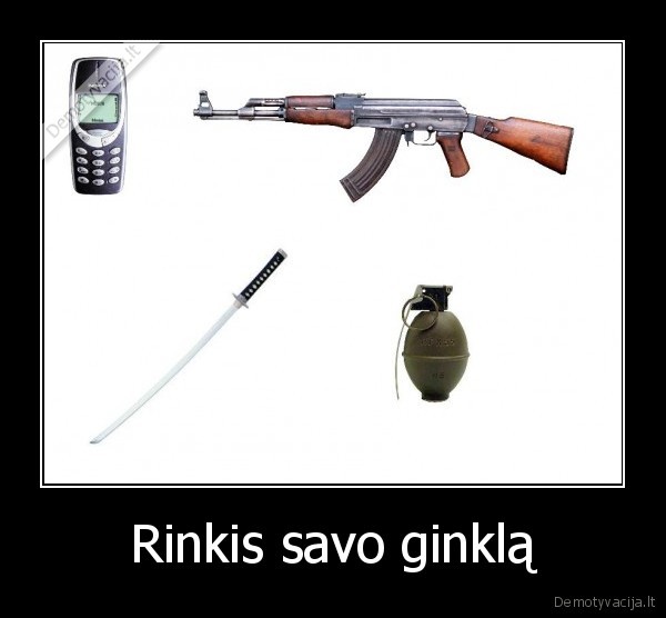 Rinkis savo ginklą - 