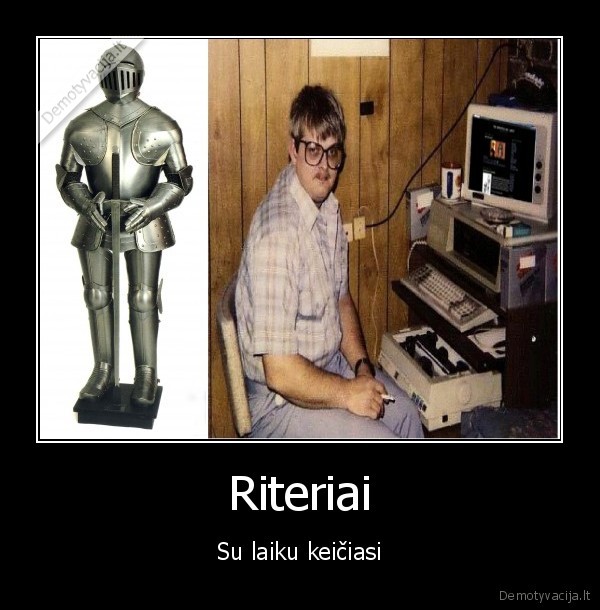 Riteriai - Su laiku keičiasi