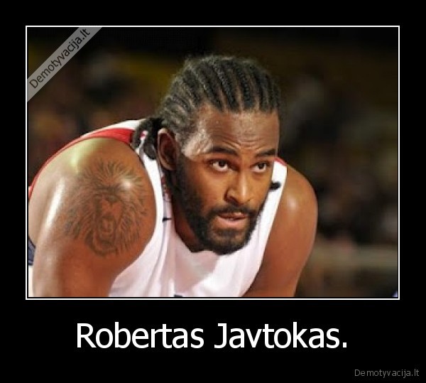 Robertas Javtokas. - 