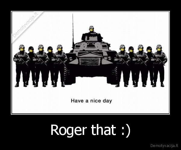 Roger that :) - 