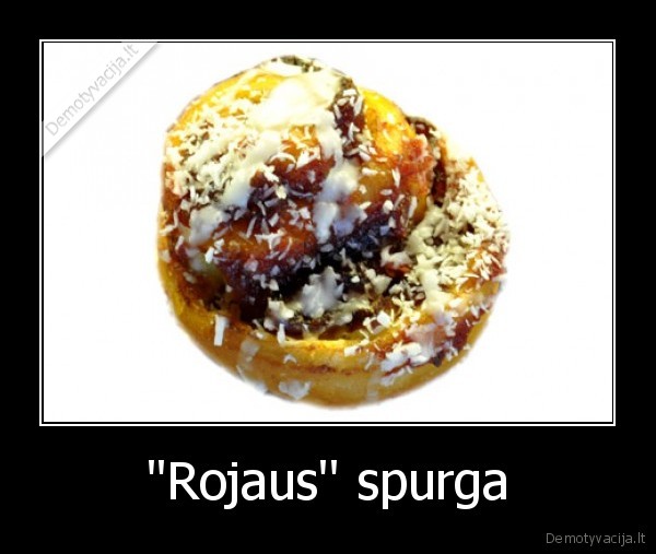 ''Rojaus'' spurga - 