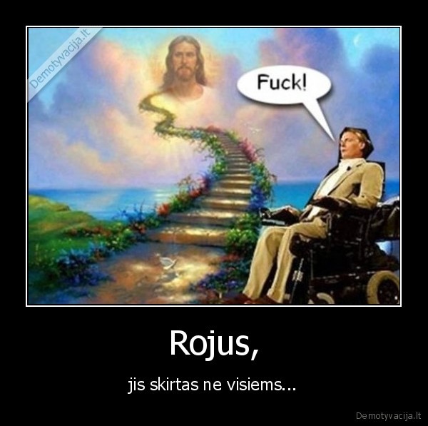 Rojus, - jis skirtas ne visiems...