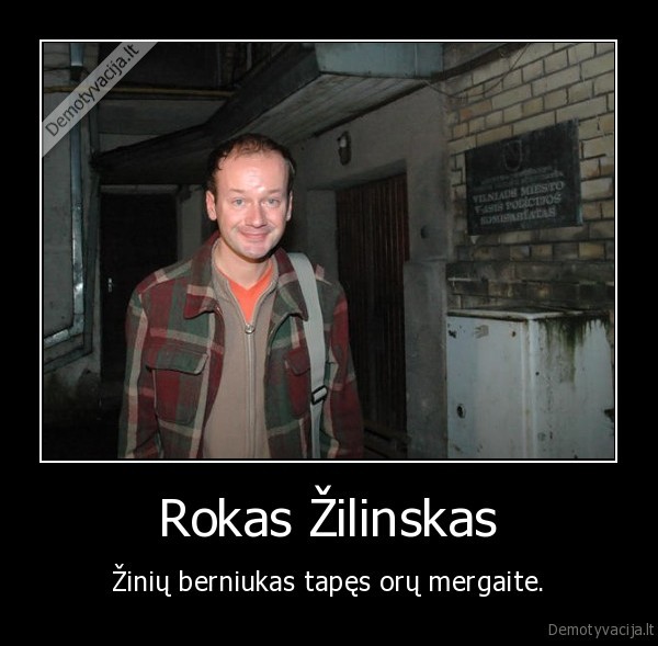 Rokas Žilinskas - Žinių berniukas tapęs orų mergaite.