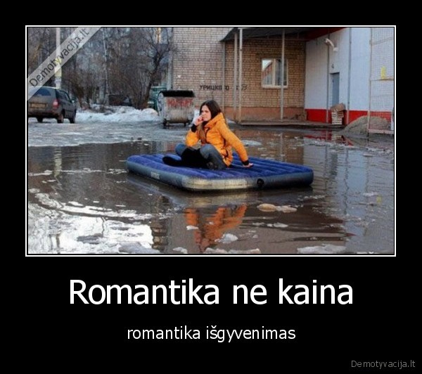 Romantika ne kaina - romantika išgyvenimas