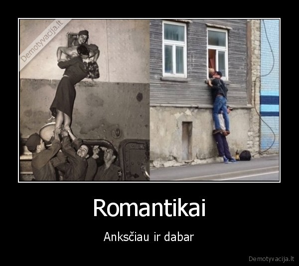 Romantikai - Anksčiau ir dabar