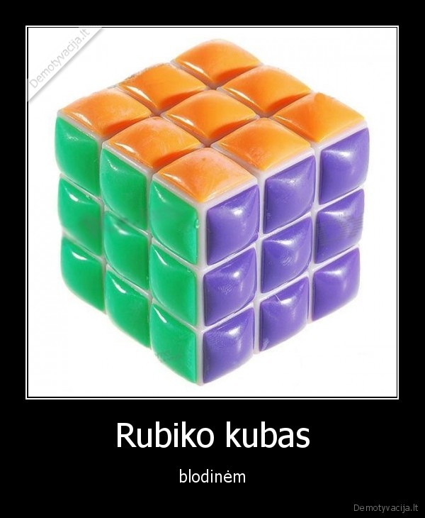 Rubiko kubas - blodinėm