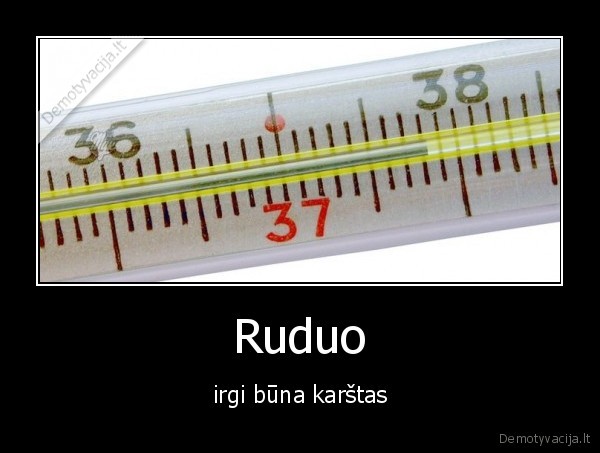 Ruduo - irgi būna karštas