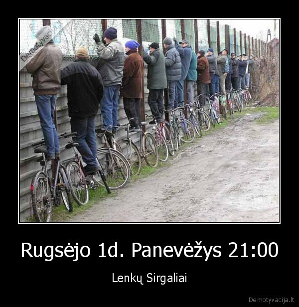 Rugsėjo 1d. Panevėžys 21:00 - Lenkų Sirgaliai