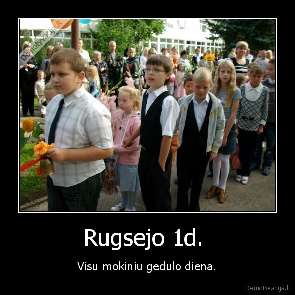 Rugsejo 1d.  - Visu mokiniu gedulo diena.