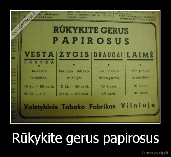 Rūkykite gerus papirosus - 