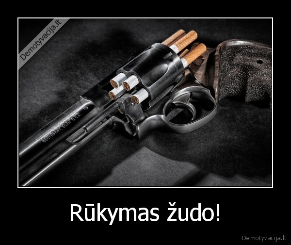 Rūkymas žudo! - 