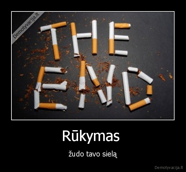 Rūkymas  - žudo tavo sielą