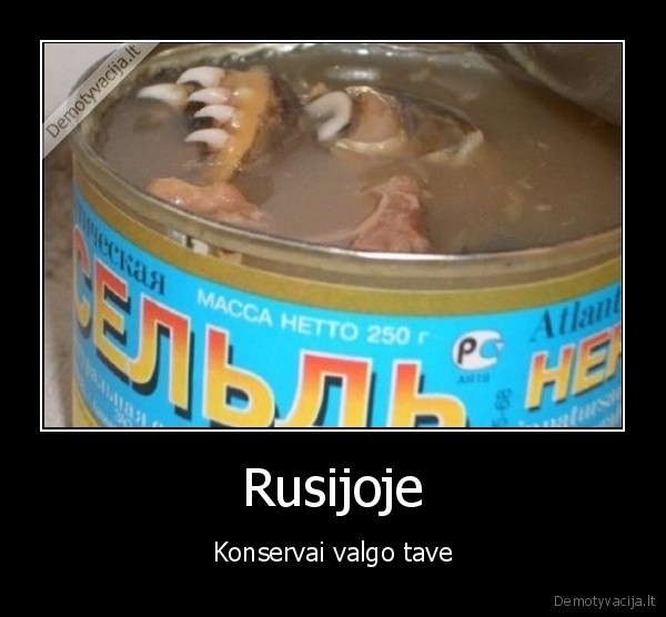 Rusijoje - Konservai valgo tave