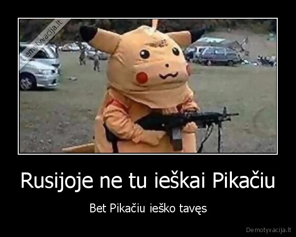 Rusijoje ne tu ieškai Pikačiu - Bet Pikačiu ieško tavęs