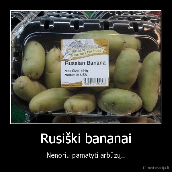 Rusiški bananai - Nenoriu pamatyti arbūzų..