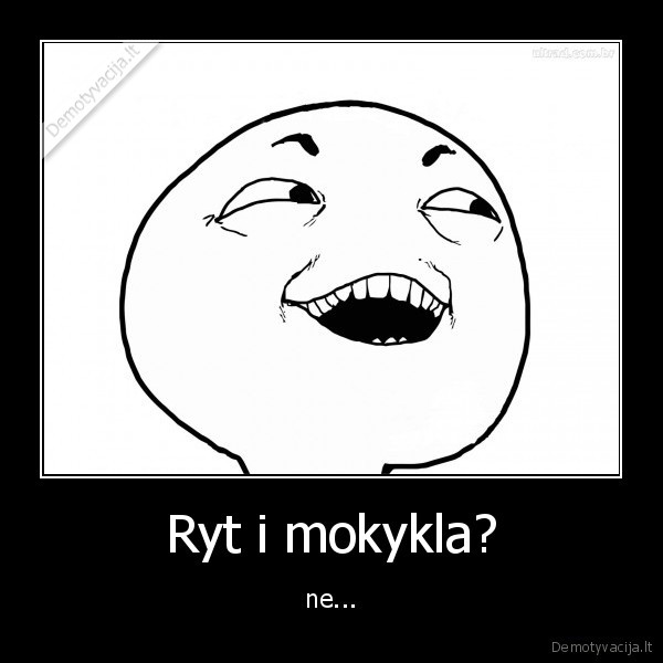 Ryt i mokykla? - ne...