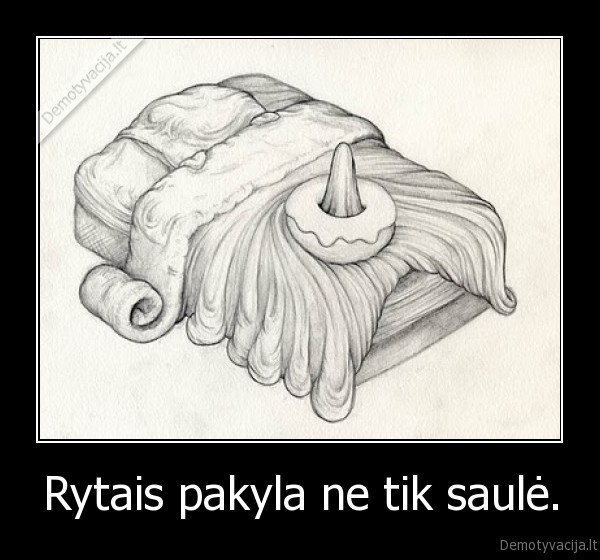 Rytais pakyla ne tik saulė. - 