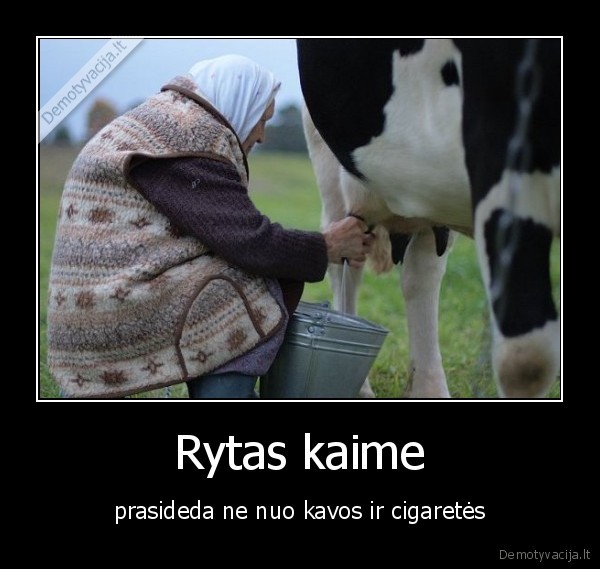 Rytas kaime - prasideda ne nuo kavos ir cigaretės