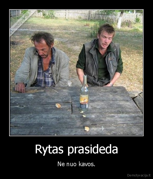 Rytas prasideda - Ne nuo kavos.