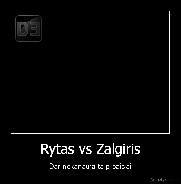 Rytas vs Zalgiris - Dar nekariauja taip baisiai