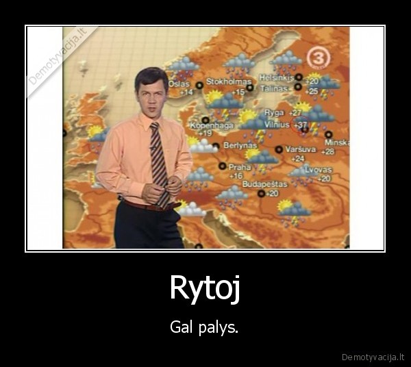 Rytoj - Gal palys.