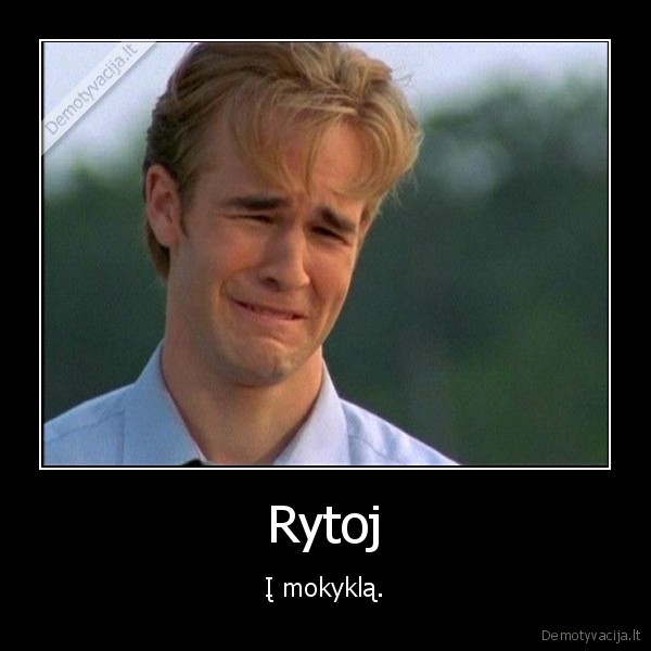 Rytoj - Į mokyklą.