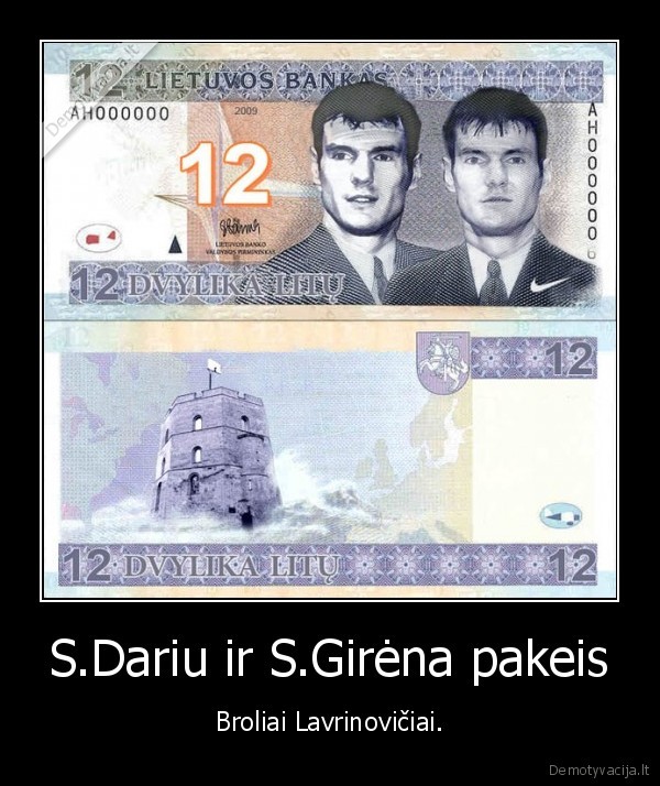 S.Dariu ir S.Girėna pakeis - Broliai Lavrinovičiai.