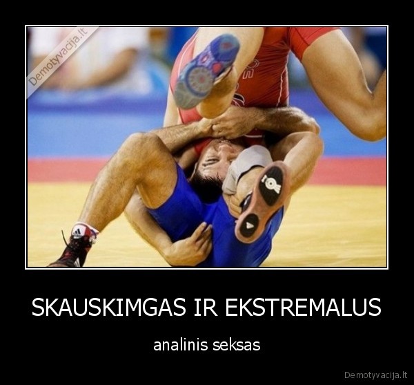 SKAUSKIMGAS IR EKSTREMALUS - analinis seksas