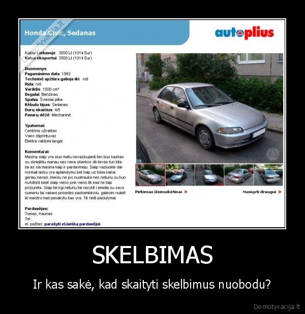 SKELBIMAS - Ir kas sakė, kad skaityti skelbimus nuobodu?