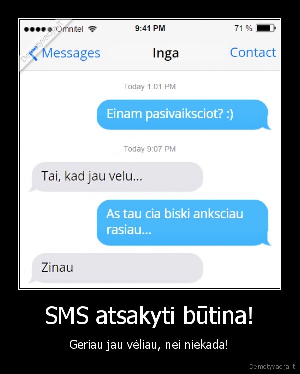 SMS atsakyti būtina! - Geriau jau vėliau, nei niekada!