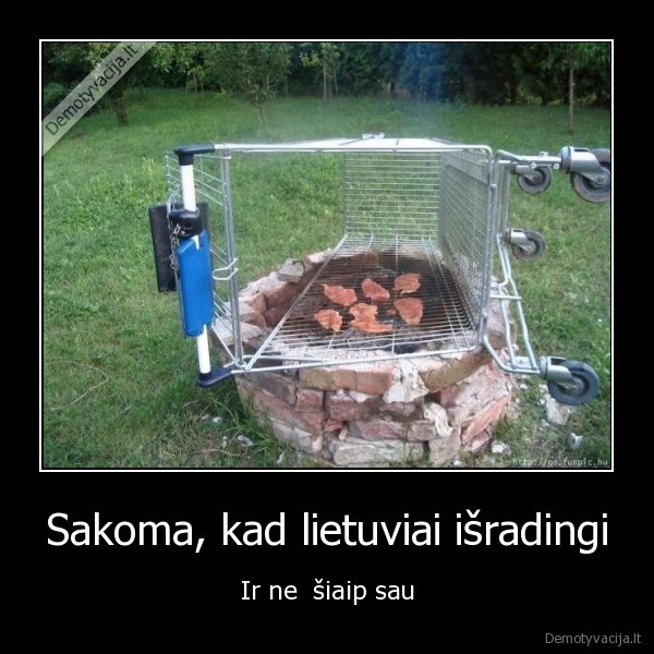 Sakoma, kad lietuviai išradingi - Ir ne  šiaip sau