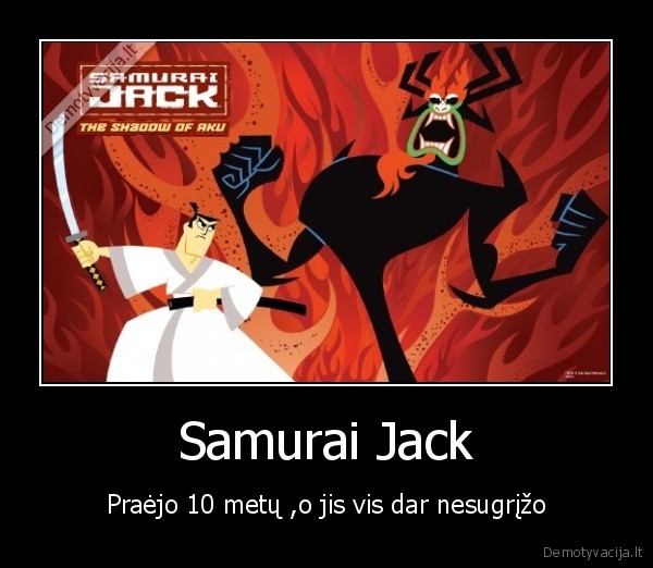 Samurai Jack - Praėjo 10 metų ,o jis vis dar nesugrįžo