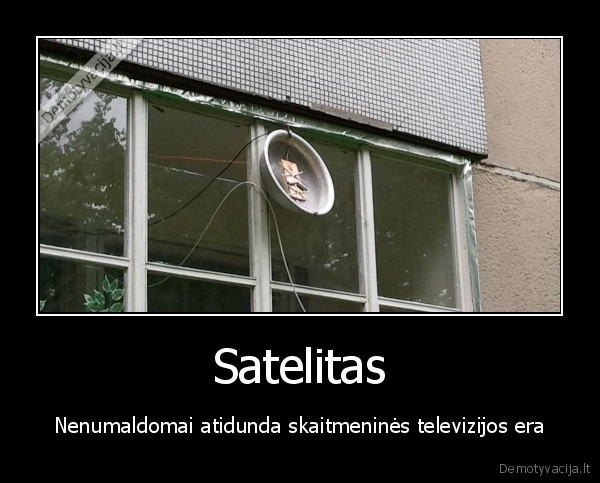 Satelitas - Nenumaldomai atidunda skaitmeninės televizijos era