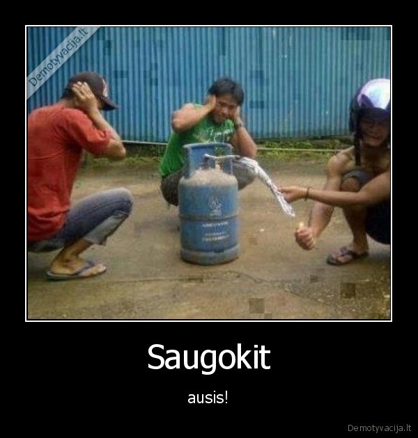 Saugokit - ausis!