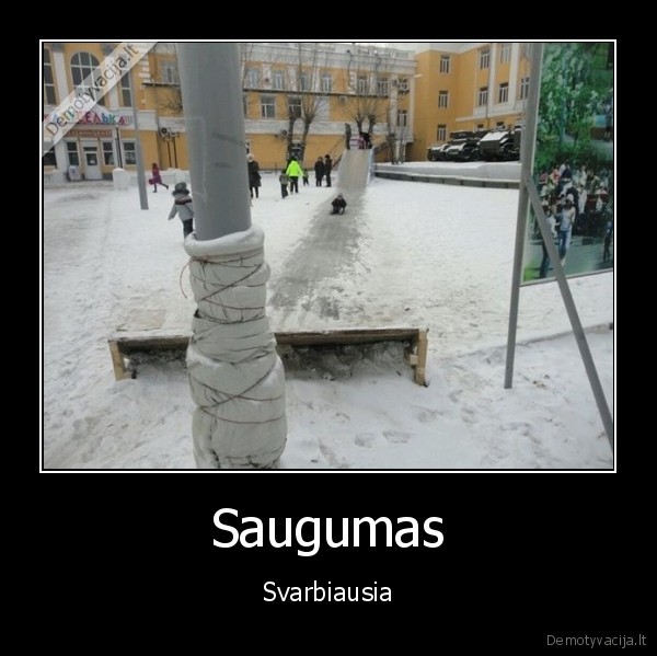 Saugumas - Svarbiausia