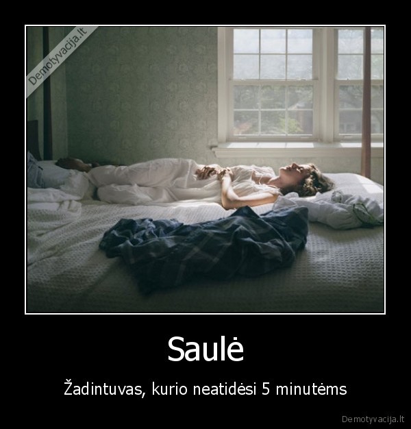 Saulė - Žadintuvas, kurio neatidėsi 5 minutėms