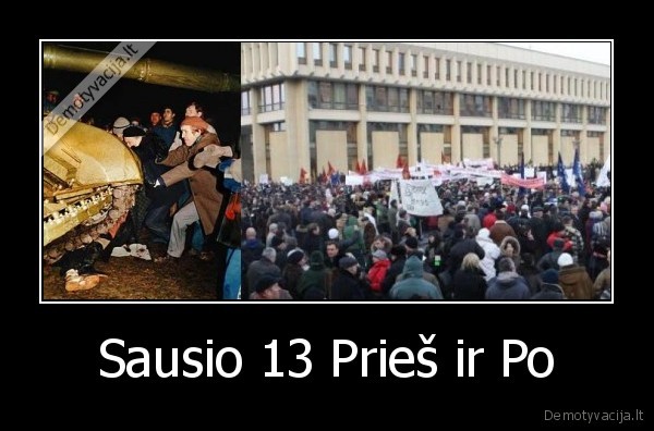 Sausio 13 Prieš ir Po - 