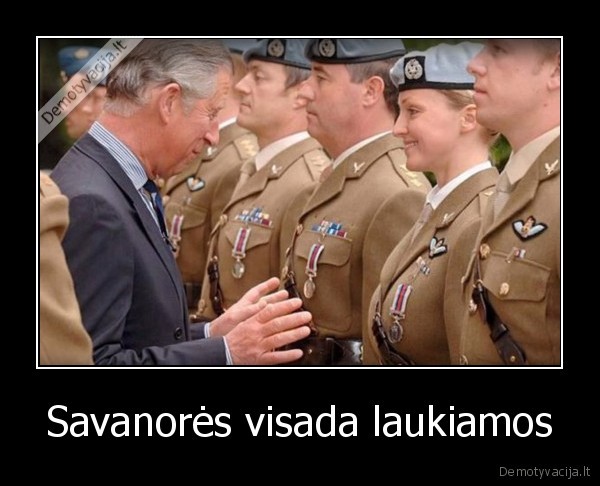 Savanorės visada laukiamos - 