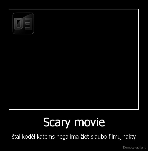 Scary movie - štai kodėl katėms negalima žiet siaubo filmų nakty