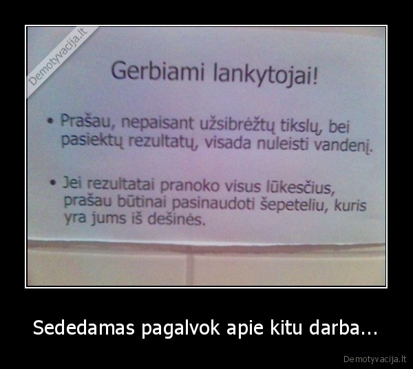 Sededamas pagalvok apie kitu darba... - 