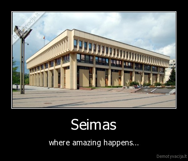 Seimas - where amazing happens...