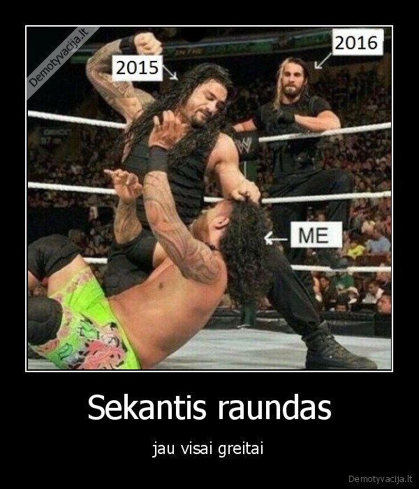 Sekantis raundas - jau visai greitai