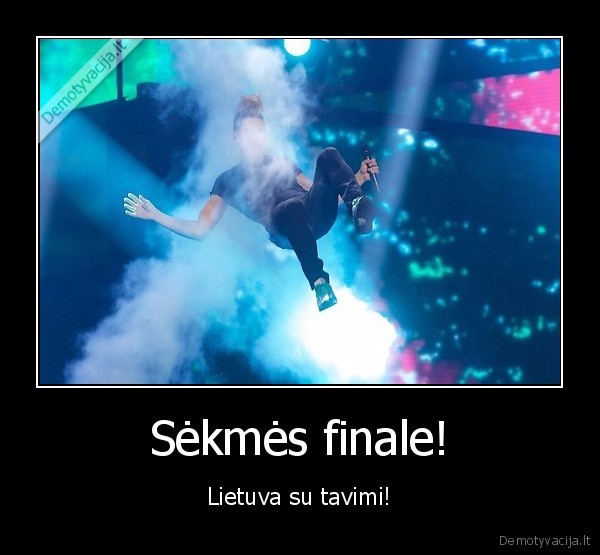 Sėkmės finale! - Lietuva su tavimi!